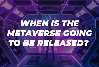 When is the Metaverse going to be released