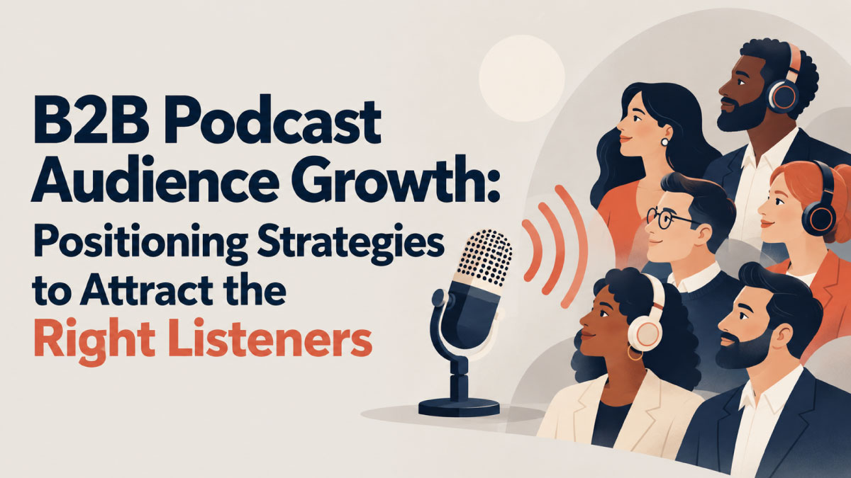 B2B Podcast Audience Growth