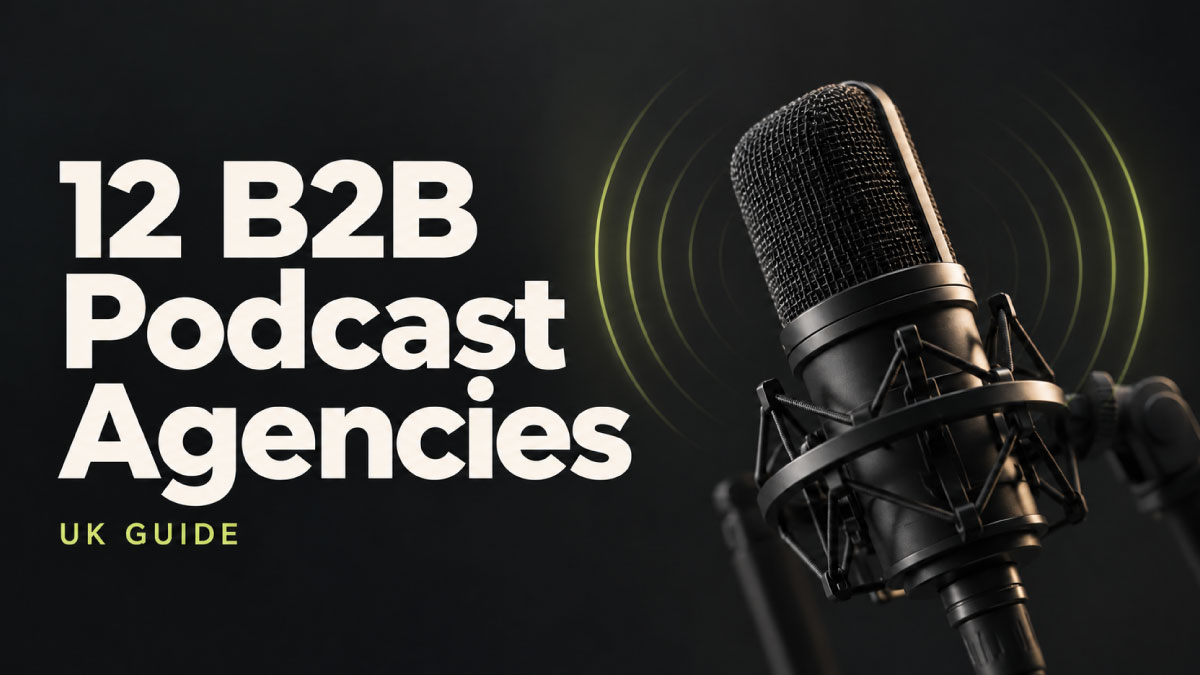 B2B podcast production agencies UK