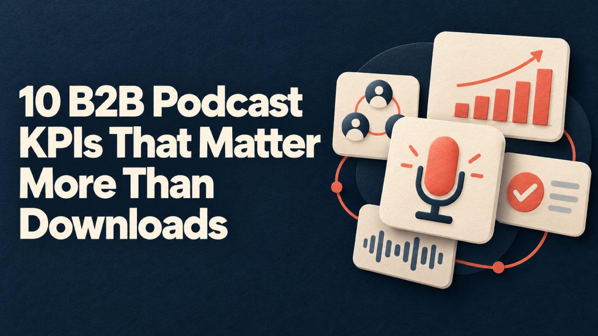 B2B podcast KPIs