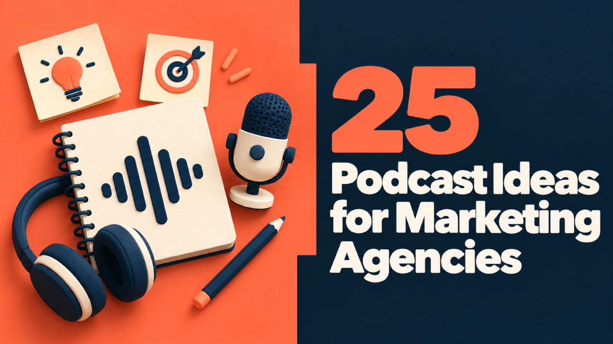 Podcast Ideas for Marketing Agencies